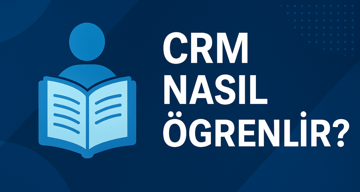 CRM Nasıl Öğrenilir?