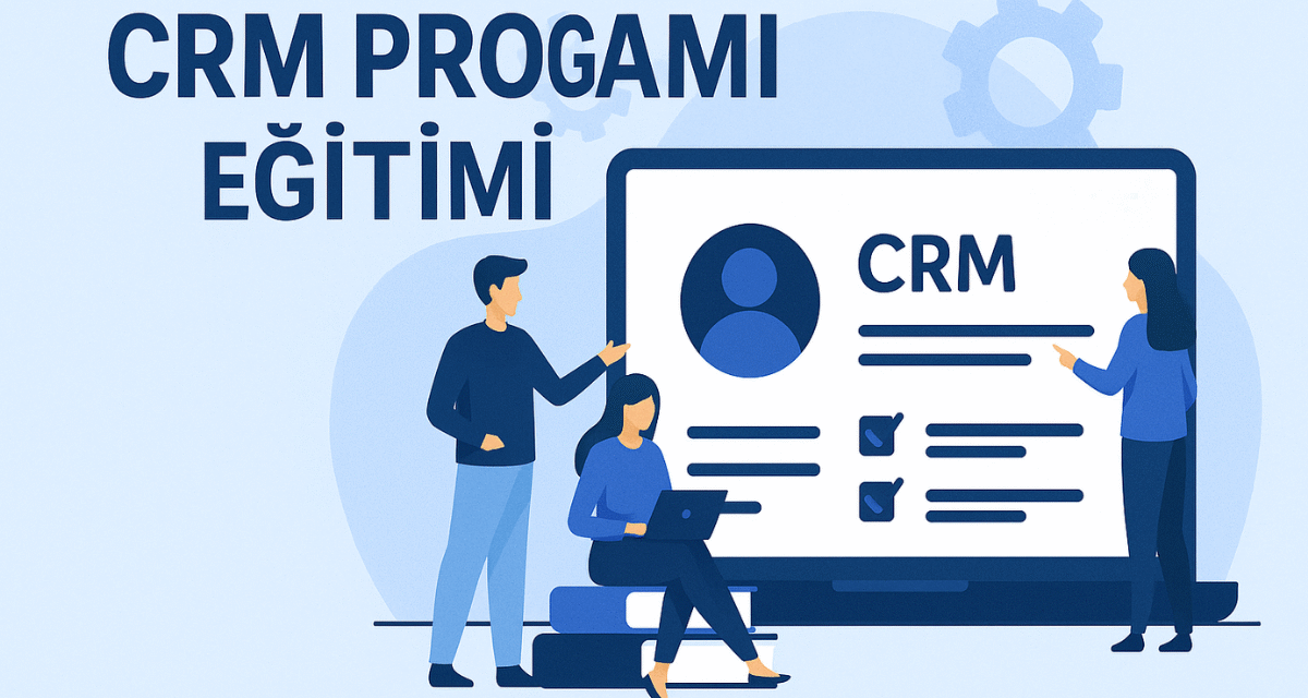 CRM Programı Eğitimi