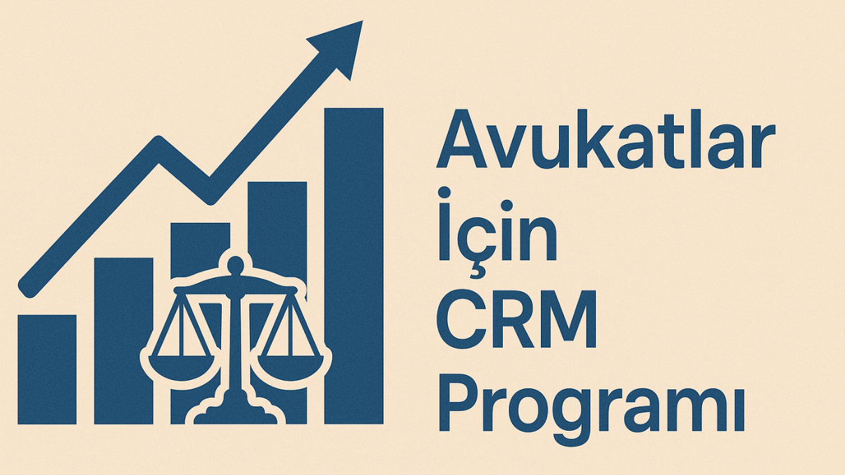 avukatlar-icin-crm-programi