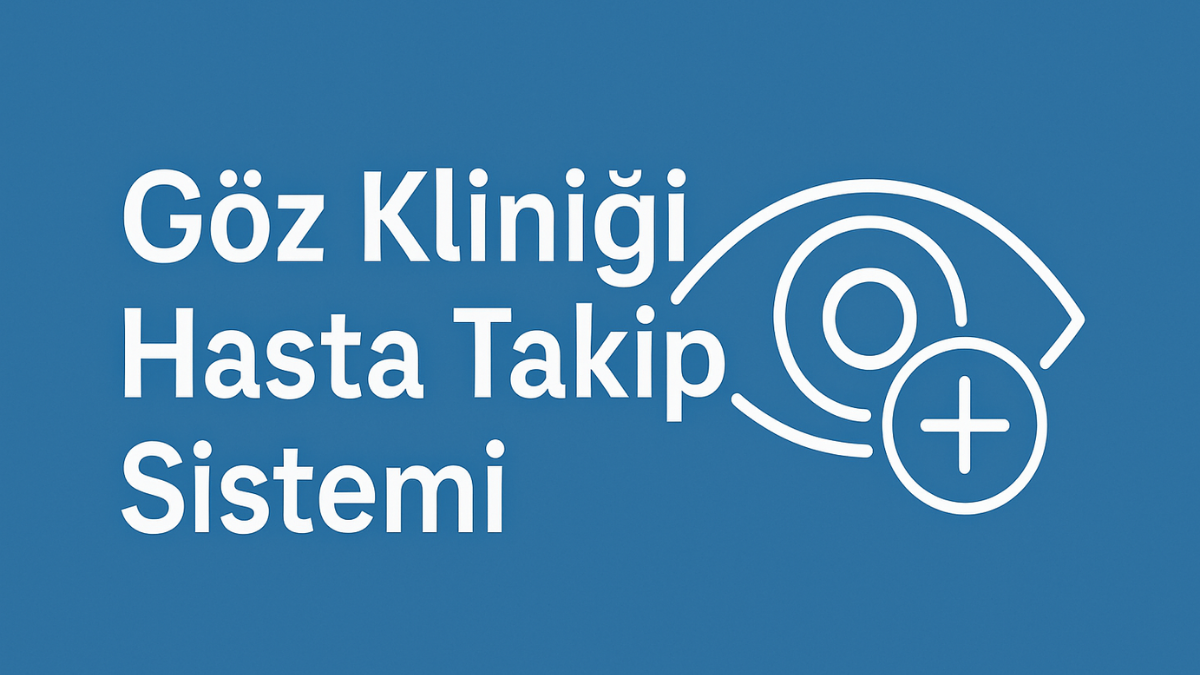 Göz kliniği hasta takip sistemi