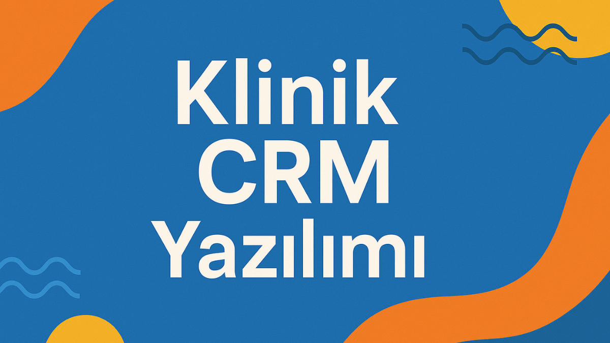 Klinik CRM Yazılımı