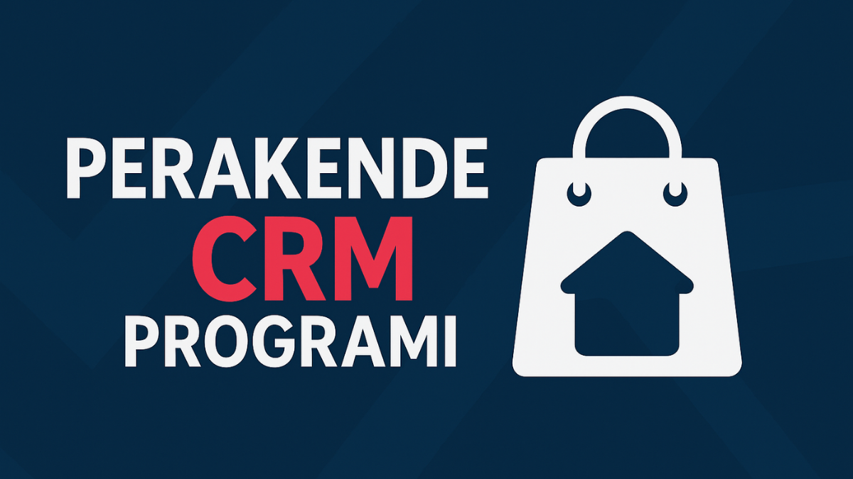 Perakende CRM Programı