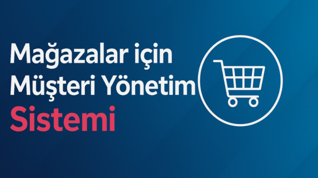 Mağazalar İçin Müşteri Yönetim Sistemi