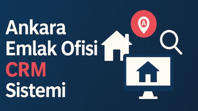 ankara-emlak-ofisi-crm-sistemi