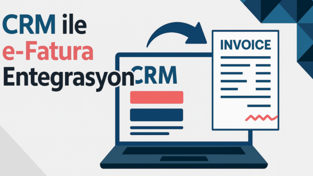 crm-ile-e-fatura-entegrasyonu