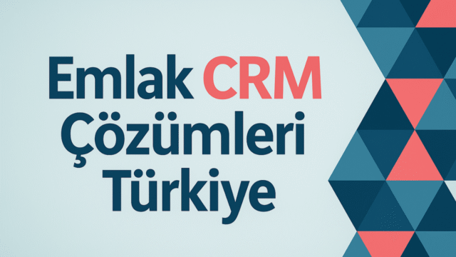 emlak-crm-cozumleri-turkiye