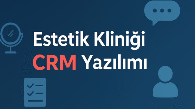estetik-klinigi-crm-yazilimi