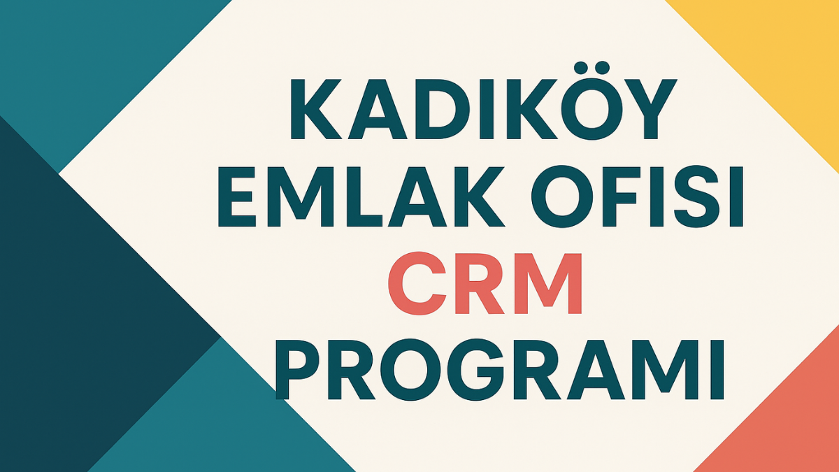 kadikoy-emlak-ofisi-crm-programi