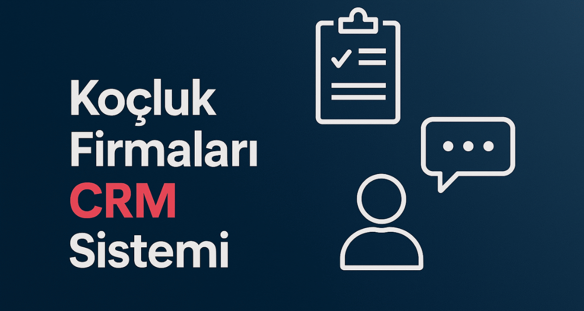 Koçluk Firmaları CRM Sistemi