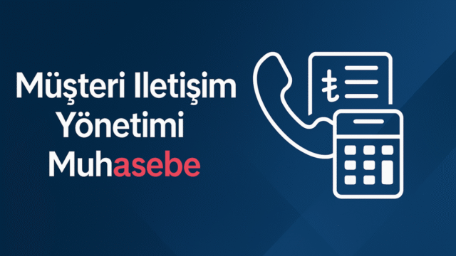 musteri-iletisim-yonetimi-muhasebe
