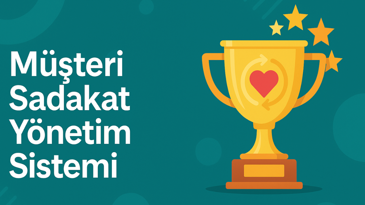 Müşteri Sadakat Yönetim Sistemi