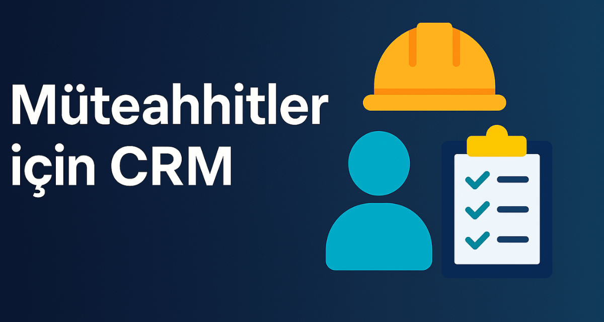 Müteahhitler İçin CRM
