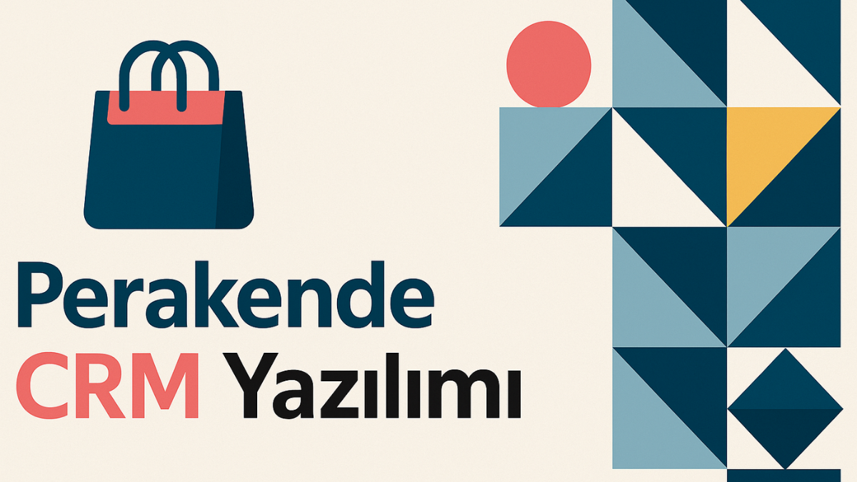 Perakende CRM Yazılımı