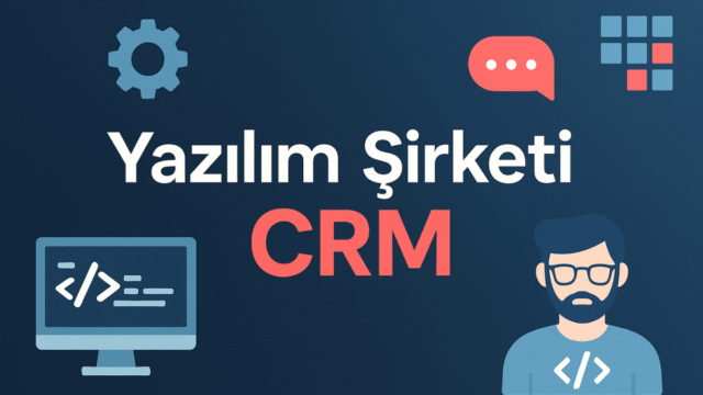 yazilim-sirketi-icin-crm