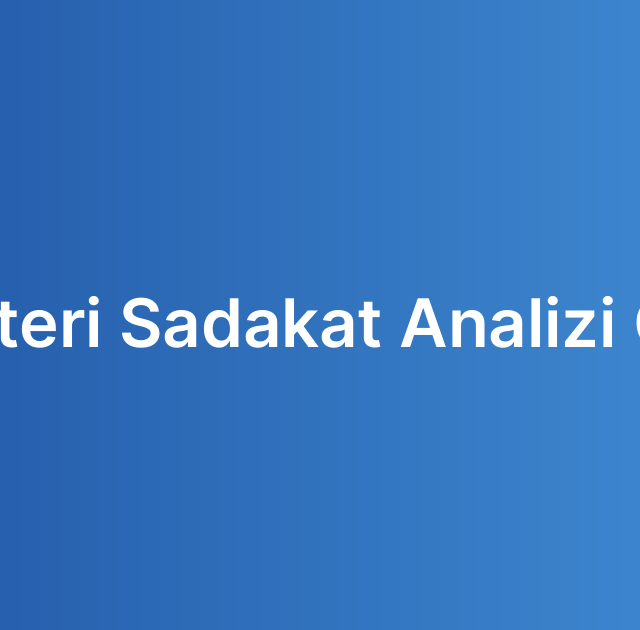 Müşteri Sadakat Analizi CRM