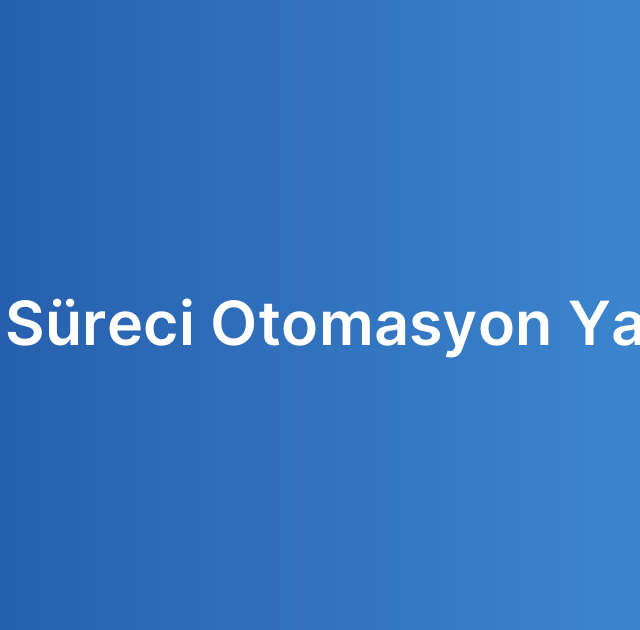 Satış Süreci Otomasyon Yazılımı