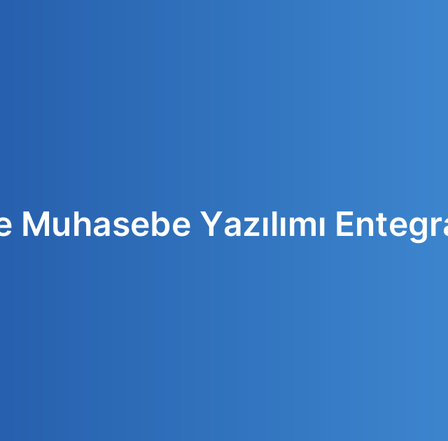 CRM ve Muhasebe Yazılımı Entegrasyonu