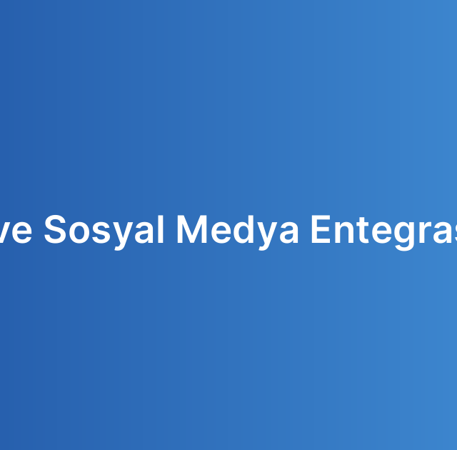 CRM ve Sosyal Medya Entegrasyonu