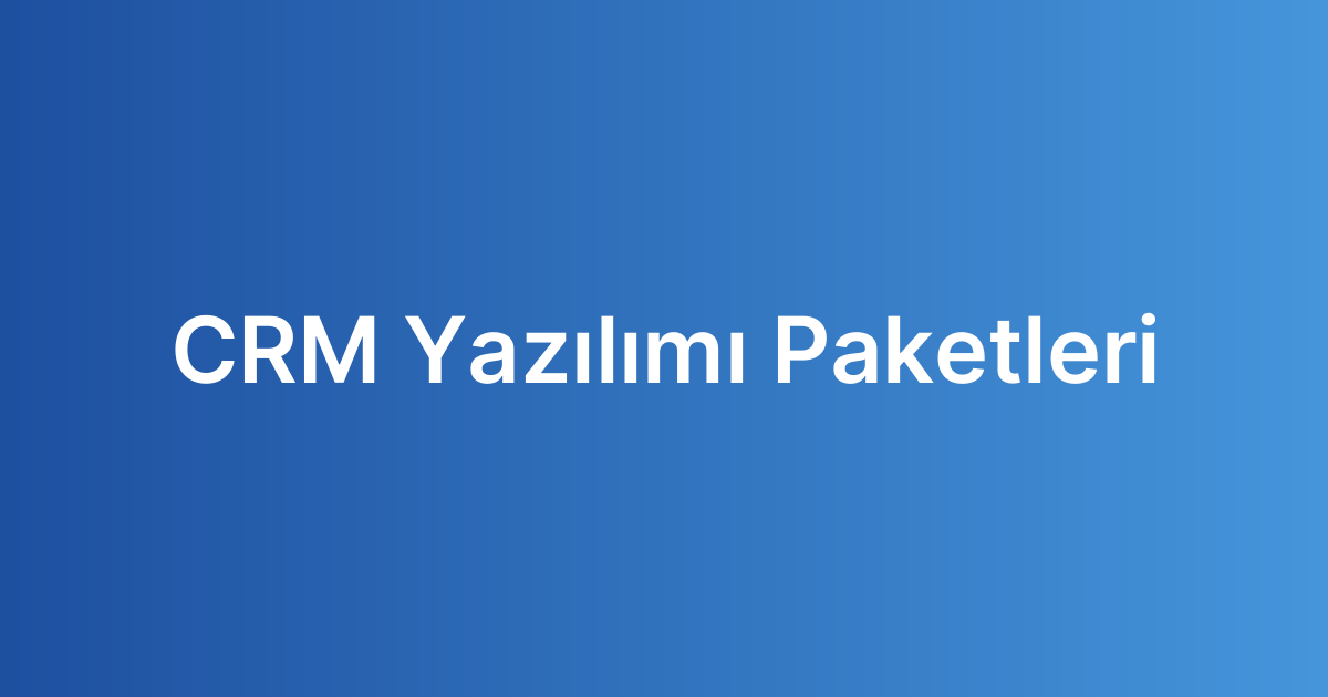 CRM Yazılımı Paketleri
