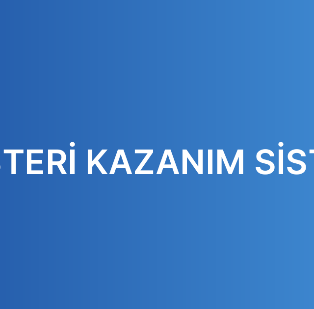 MÜŞTERİ KAZANIM SİSTEMİ