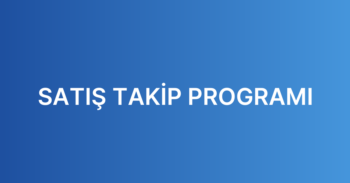 Satış Takip Programı